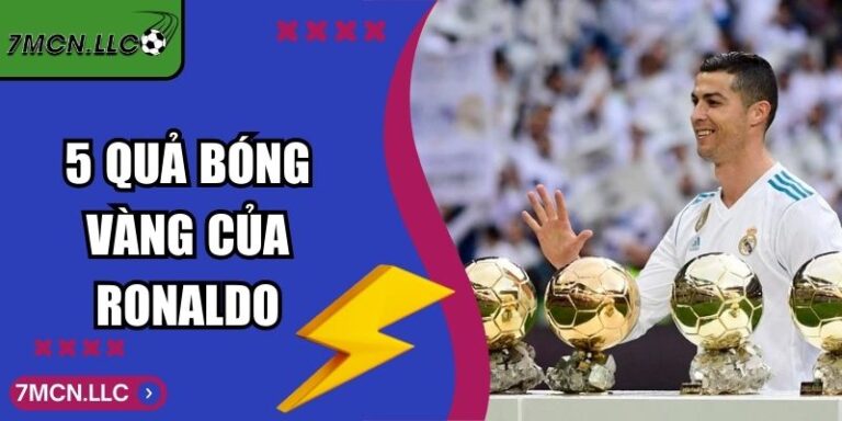 5 Quả Bóng Vàng của Ronaldo Di Sản Vĩ Đại Trường Tồn Mãi 2 5 Quả Bóng Vàng của Ronaldo Di Sản Vĩ Đại Trường Tồn Mãi