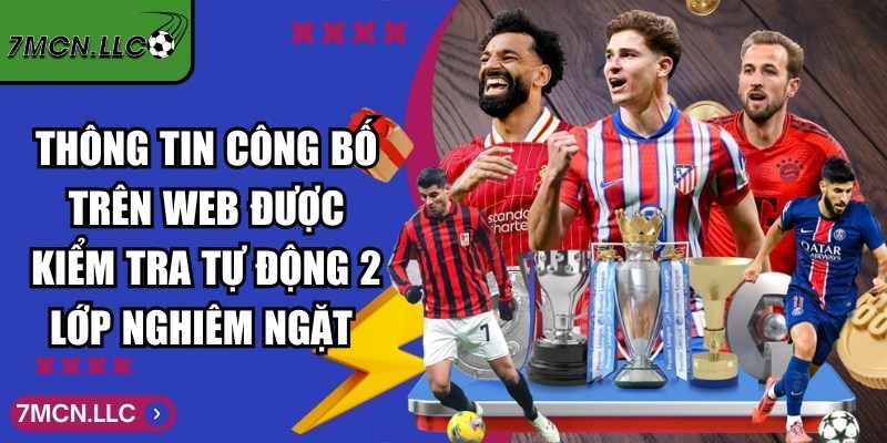 Thông tin công bố trên web được kiểm tra tự động 2 lớp nghiêm ngặt 