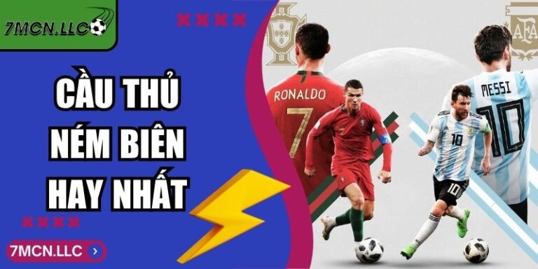 Cầu Thủ Ném Biên Hay Nhất - Giá Trị Chiến Thuật Cao 2 Cầu Thủ Ném Biên Hay Nhất - Giá Trị Chiến Thuật Cao