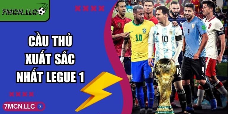 Cầu Thủ Xuất Sắc Nhất Ligue 1 Theo Đánh Giá 7M Chuyên Sâu 10 Cầu Thủ Xuất Sắc Nhất Ligue 1 Theo Đánh Giá 7M Chuyên Sâu