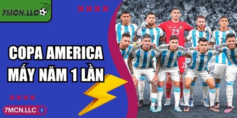 Copa America Mấy Năm 1 Lần Theo Chuẩn FiFa 7M Phân Tích 5 Copa America Mấy Năm 1 Lần Theo Chuẩn FiFa 7M Phân Tích