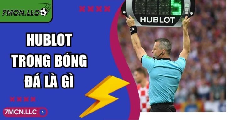 Hublot Trong Bóng Đá Là Gì Góc Nhìn 7M Hiện Đại Chuyên Sâu 6 Hublot Trong Bóng Đá Là Gì Góc Nhìn 7M Hiện Đại Chuyên Sâu