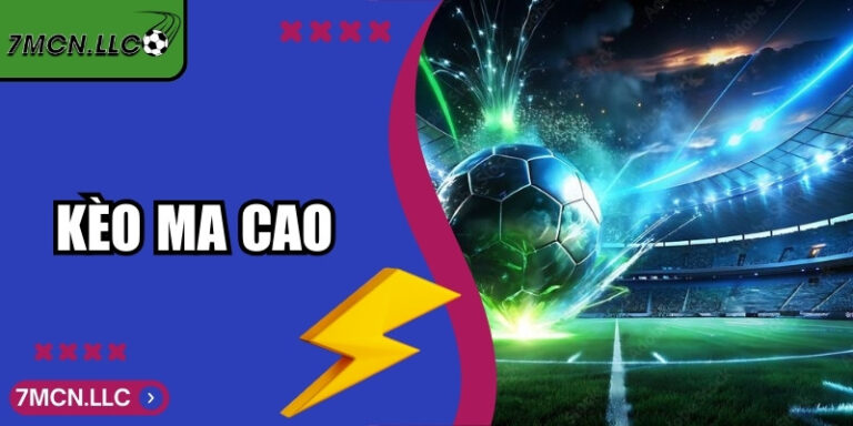 Kèo Ma Cao - Cách Đọc Tỷ Lệ Chuẩn Xác Cho Người Mới Bắt Đầu 5 Kèo Ma Cao - Cách Đọc Tỷ Lệ Chuẩn Xác Cho Người Mới Bắt Đầu