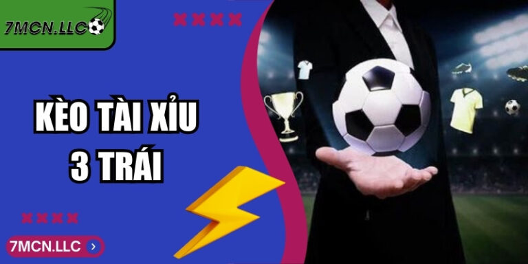 Kèo Tài Xỉu 3 Trái - Giải Thích Chi Tiết Từ A Đến Z 6 Kèo Tài Xỉu 3 Trái - Giải Thích Chi Tiết Từ A Đến Z