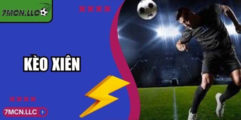 Kèo Xiên Và Cách Phối Hợp Lựa Chọn Tối Ưu Lợi Nhuận 1 Kèo Xiên Và Cách Phối Hợp Lựa Chọn Tối Ưu Lợi Nhuận