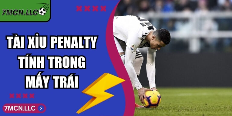 Tài Xỉu Penalty Tính Trong Mấy Trái - Tìm Hiểu Chi Tiết 1 Tài Xỉu Penalty Tính Trong Mấy Trái - Tìm Hiểu Chi Tiết